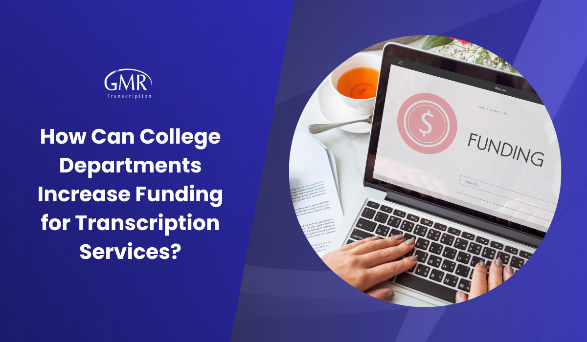 How Can College Departments Increase Funding for Transcription Services?
