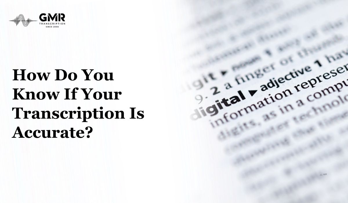 How Do You Know If Your Transcription Is Accurate?