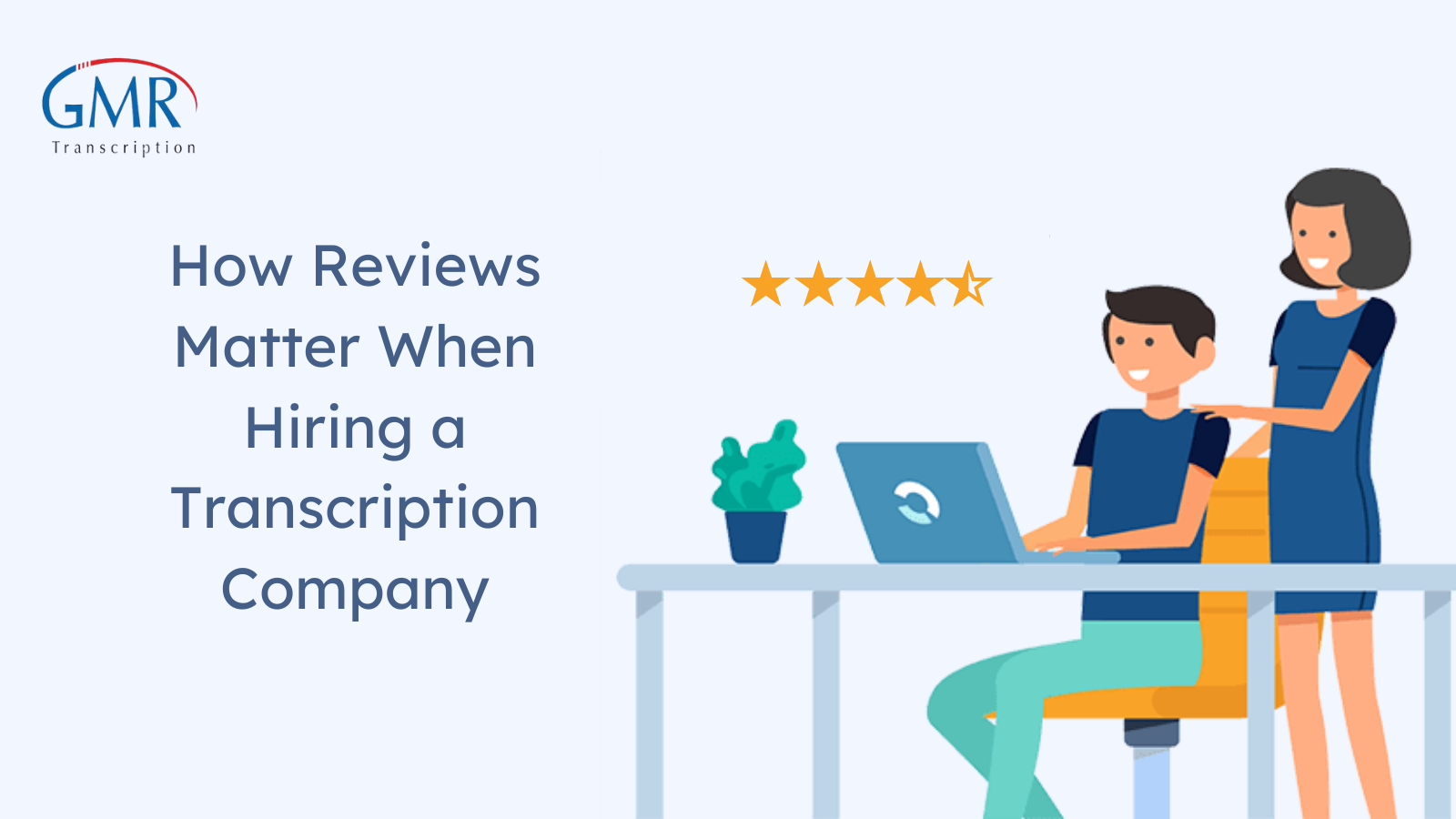 How Reviews Matter When Hiring a Transcription Company