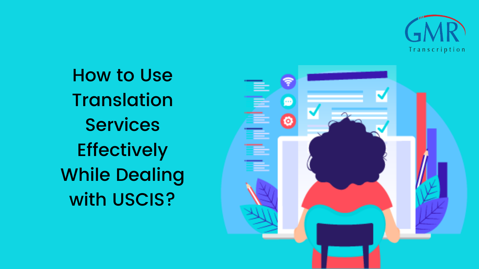 How to Use Translation Services Effectively While Dealing with USCIS?
