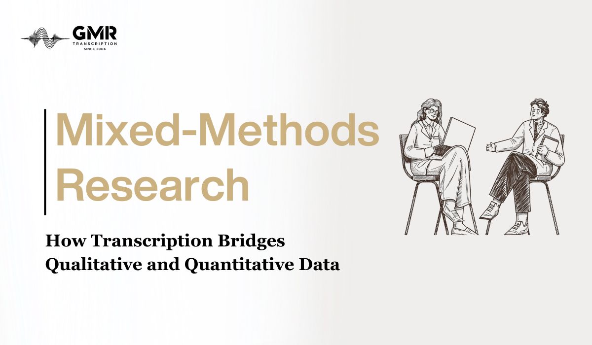 Transcription for Mixed-Methods Research: Bridging Qualitative and Quantitative Data