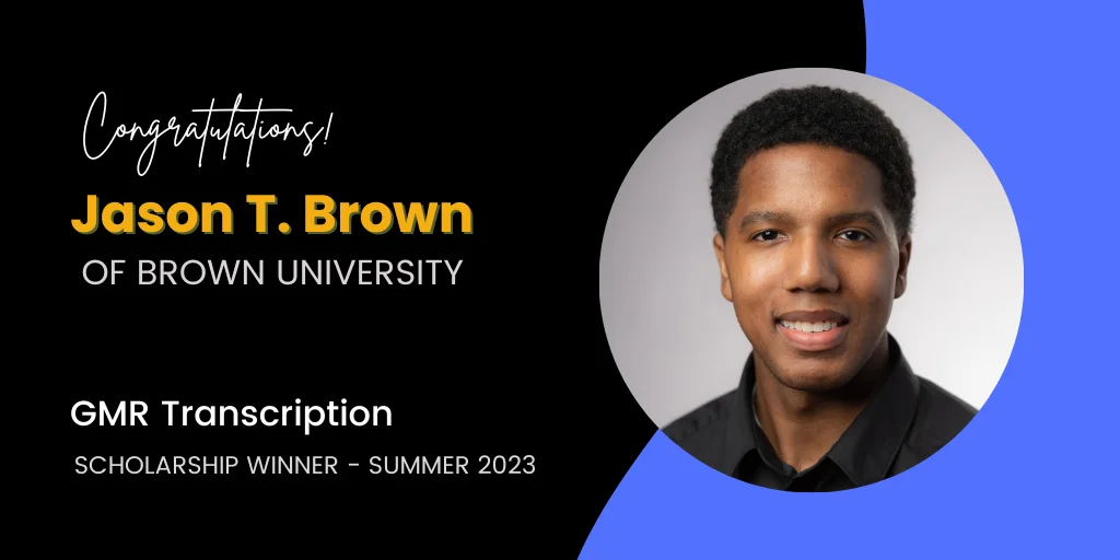 Jason Tristan Brown, Our GMR Transcription Scholarship Winner from Brown University
