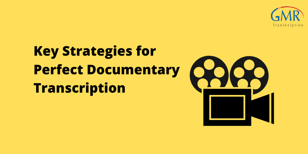 4 Key Strategies for Perfect Documentary Transcription