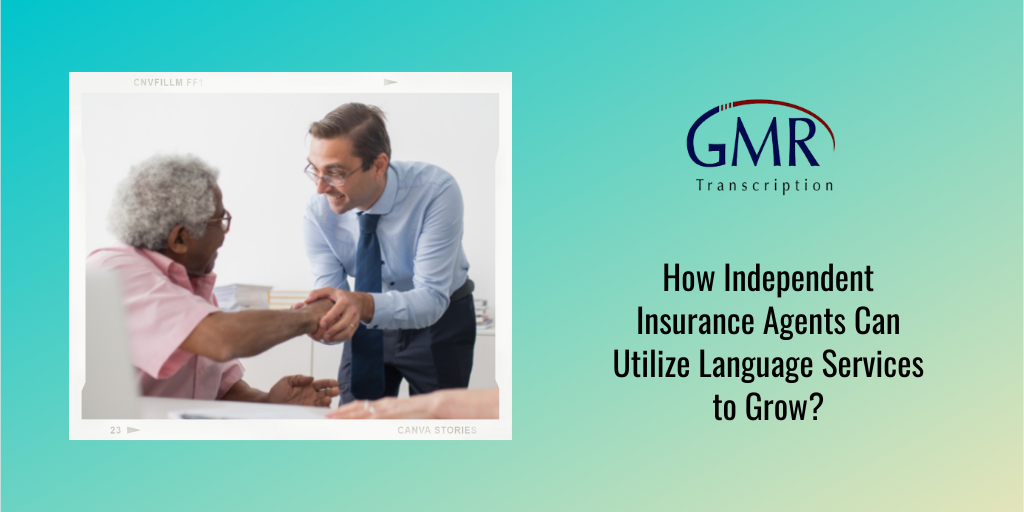 How Independent Insurance Agents Can Utilize Language Services to Grow?