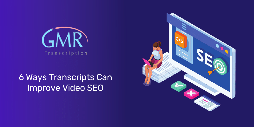 6 Ways Transcripts Can Improve Video SEO