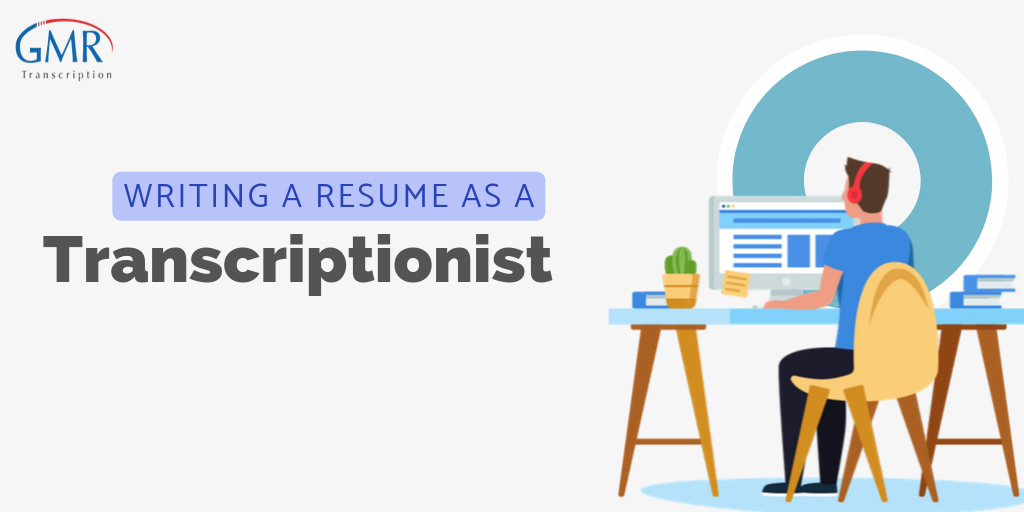 Writing a Resume as a Transcriptionist