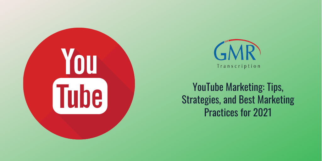 YouTube Marketing: Tips, Strategies, and Best Marketing Practices for 2021