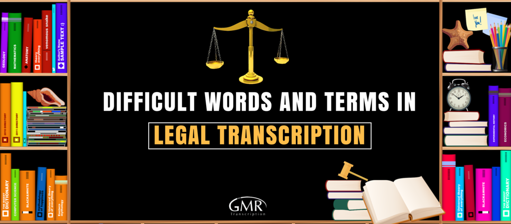Difficult Words and Terms in Legal Transcription