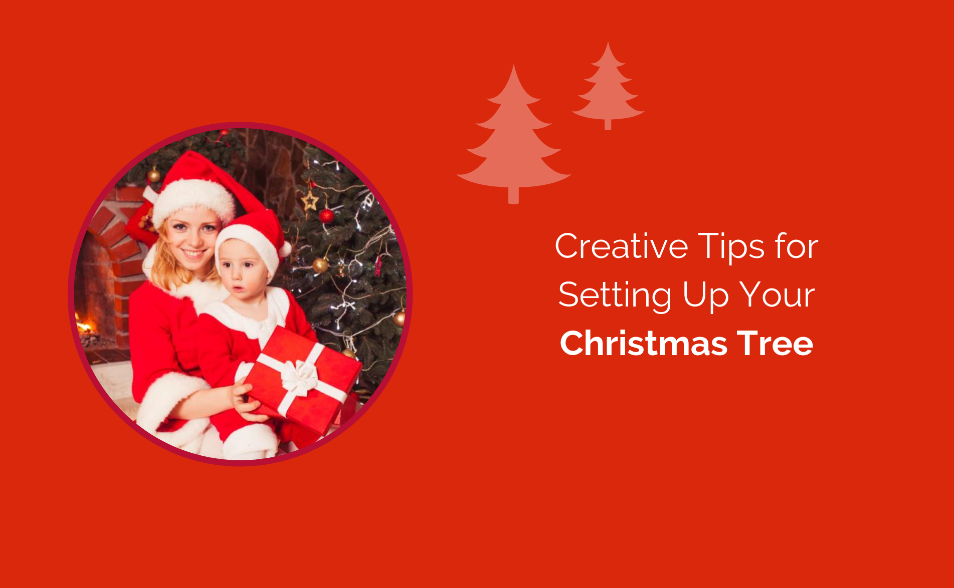 10 Creative Tips for Setting Up Your Christmas Tree