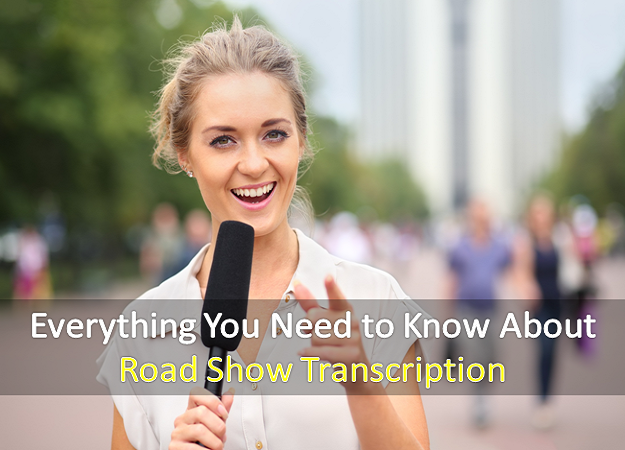Everything You Need to Know About Road Show Transcription