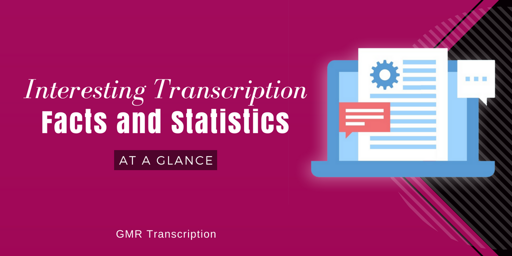 Interesting Transcription Facts and Statistics at a Glance