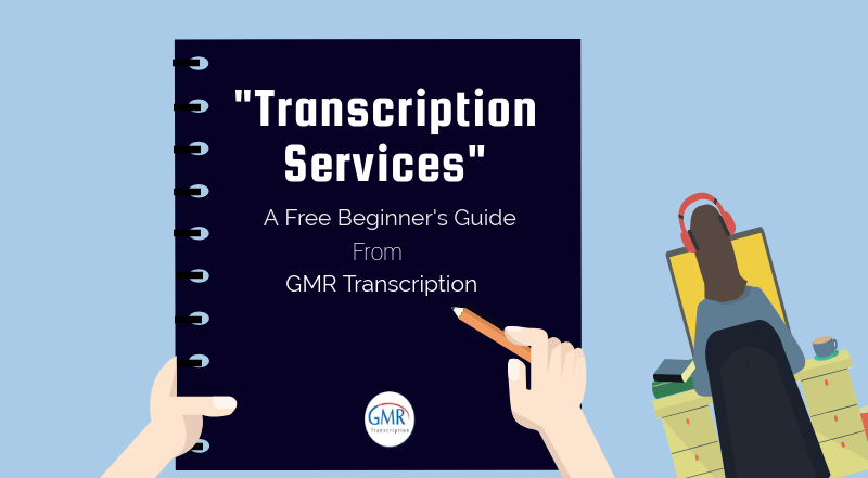 Transcription Services - A Free Beginner's Guide [Infographic]