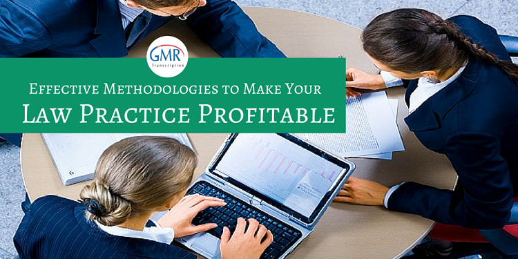 Effective Methodologies to Make Your Law Practice Profitable