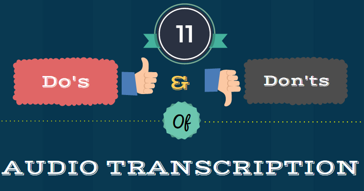 11 Do's and Don'ts of Audio Transcription [Infographic]