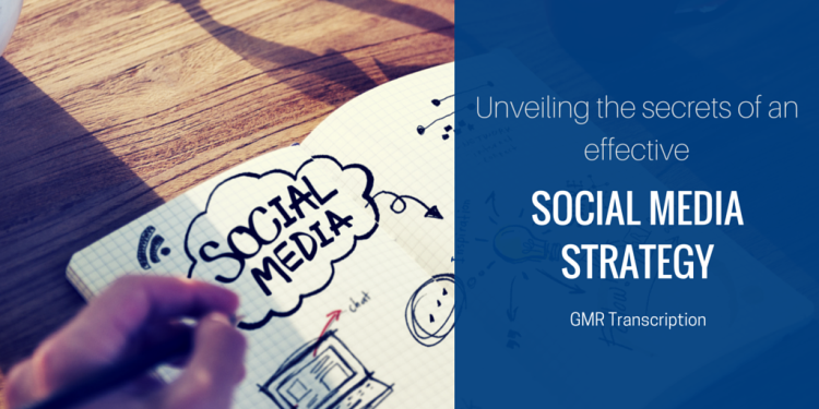 Unveiling the Secrets of an Effective Social Media Strategy