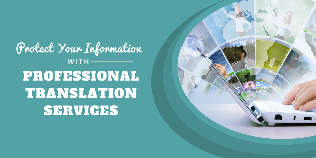 Protect Your Information with Professional Translation Services
