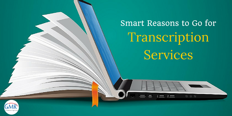 Reasons to go for transcription services