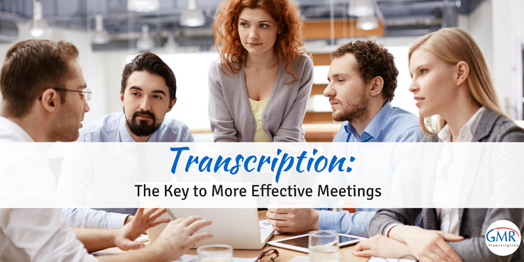 Transcription: The Key to More Effective Meetings