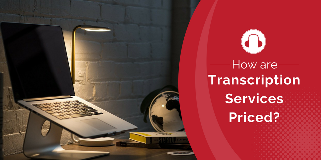 How Are Transcription Services Priced? [Infographic]