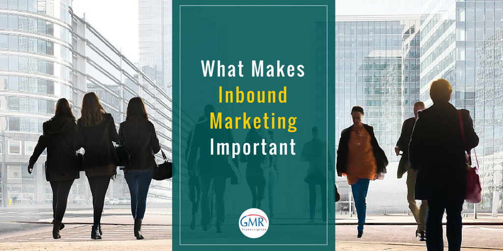 What Makes Inbound Marketing Important