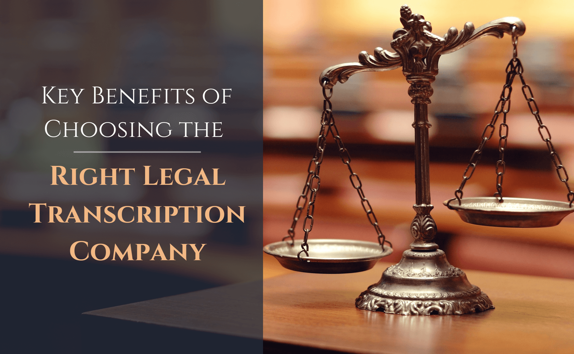 Key Benefits of Choosing the Right Legal Transcription Company