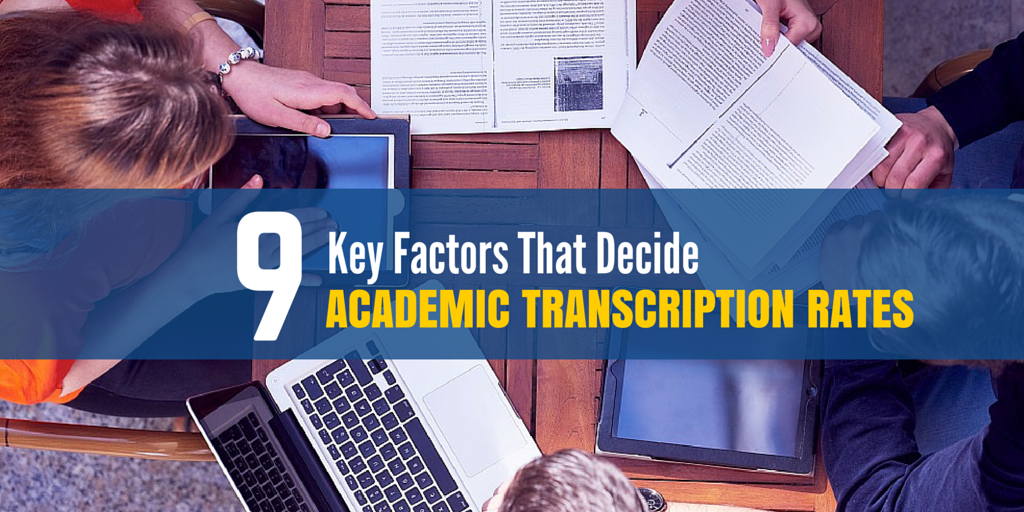 9 Key Factors That Decide Academic Transcription Rates