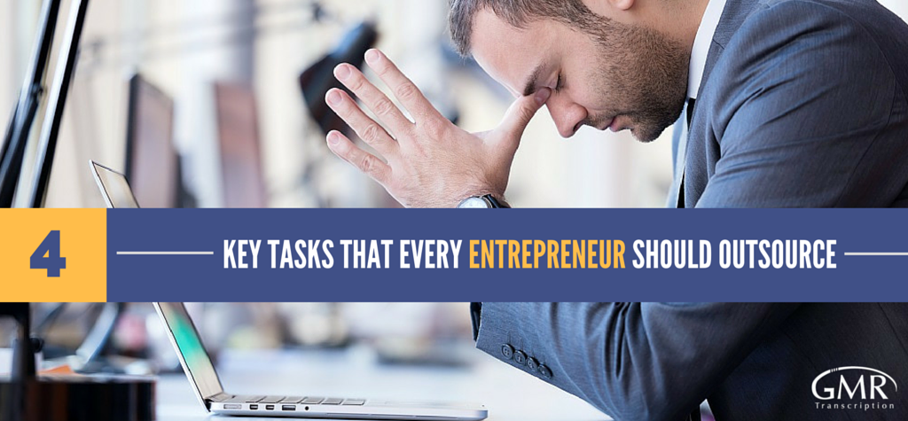 4 Key Tasks That Every Entrepreneur Should Outsource