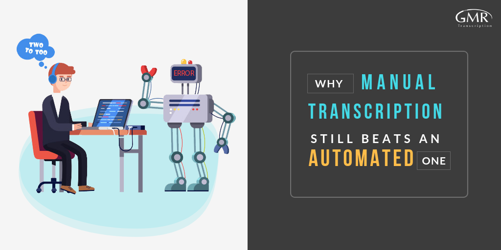 Why Manual Transcription Still Beats an Automated One