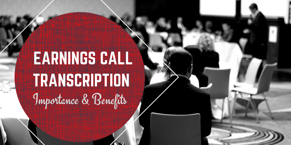 Earnings Call Transcription - Importance & Benefits
