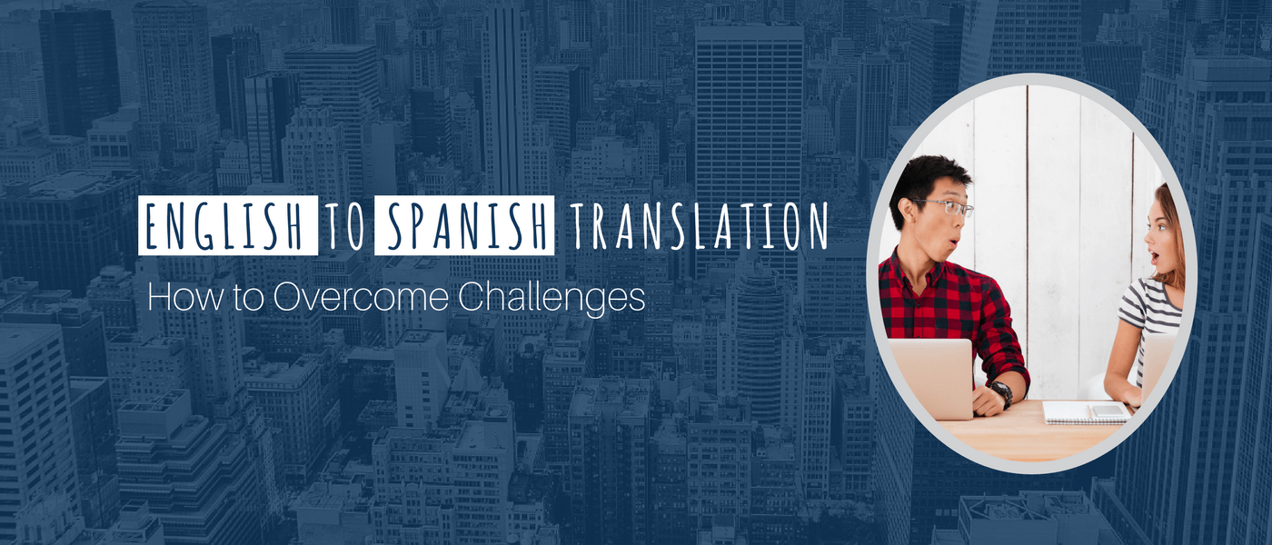 English to Spanish Translation: How to Overcome Challenges