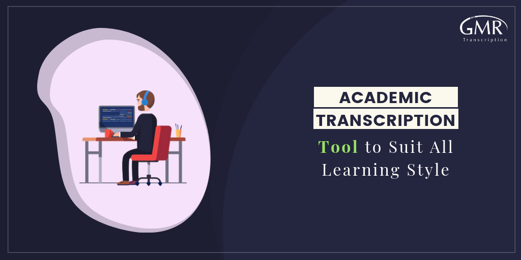 Academic Transcription: Tool to Suit All Learning Style
