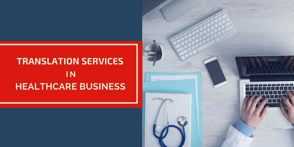 Uses of Translation Services in Healthcare Business