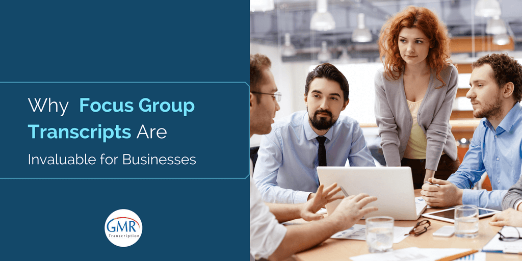 Why Focus Group Transcripts Are Invaluable for Businesses